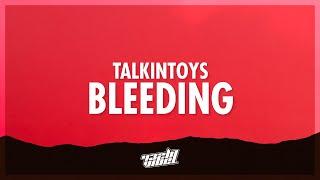 TalkinToys - Bleeding (Lyrics) | give me a sign i don't wanna lose my mind (432Hz)