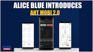 The All New ANT Mobi 2.0 | Alice Blue Introduces ANT Mobi 2.0 | Hybiz tv