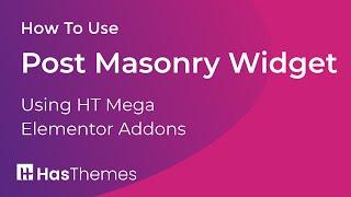 How to Use Post Masonry Widget in Elementor by HT Mega
