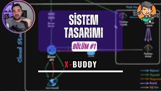 Sistem Tasarımı | X-Buddy Bölüm 1