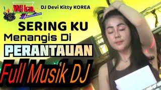 Wika musik DJ DEVI KITTY KOREA  SERING KU MENANGIS DI PERANTAUAAN  FULL MUSIK DJ