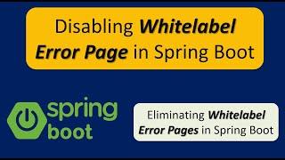 Spring Boot Tutorial: How to Disable the Whitelabel Error Page