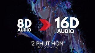 Phao - 2 Phut Hon (KAIZ Remix) | [16D AUDIO | NOT 8D] 