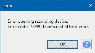 How to Fix Audacity Error Code 9999 Unanticipated Host Error