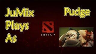 JuMix Plays Dota 2 - Pudge