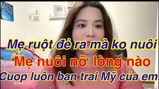 Bà mẹ ruột sinh em ra đời làm chi để e khổ thế này.Bà mẹ nuôi thì hớttay trên lấy luôn bạntrai của e