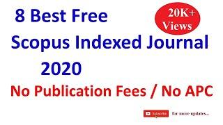 8 Best Free Scopus Indexed Journals 2020, No Fees, Free Publication, No Publication Charges