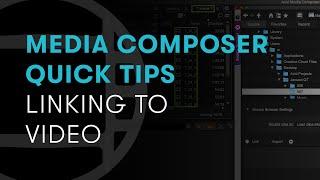 Media Composer Quick Tips: Linking to Video