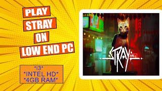 how to play stray on low end pc || how to run stray on low end pc