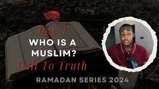 Who Is A Muslim? - Call To Truth 1/30