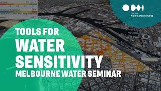 Tools for Water Sensitivity Melbourne Water Seminar with CRCWSC's Vic RAP - July 23, 2020