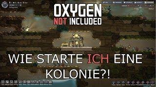 Oxygen not Included Wie starte ich eine Kolonie?! [Guide/Tutorial Oxygen not Included Deutsch HD]