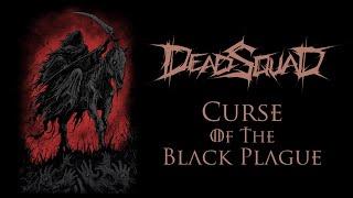 DeadSquad - Curse of The Black Plague (Official Music Video)