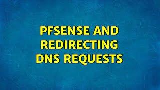 PfSense and redirecting DNS requests