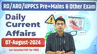 DAILY CURRENT AFFAIRS 07 AUGUST 2024 | UPPSC RO/ARO 2024 #decodeexam #दैनिक_समसामयिकी #uppcs2024