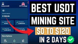 Best Usdt Mining Site | $0 Usdt To $120 Usdt In 2 Days | Plus Live Withdrawal