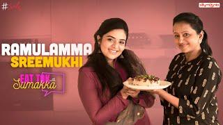 Ramulamma Sreemukhi || EAT  TOK with Sumakka || Silly Monks