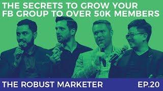 The Secrets To Grow Your Facebook Group To Over 50k Members | RBM E20