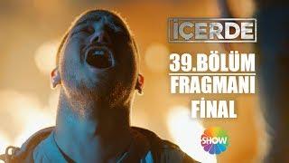 İçerde 39.Bölüm 2.Fragman (Final)