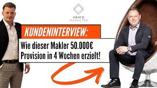 Kundeninterview: 3 Aufträge und 50.000€ Provision in 4 Wochen