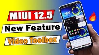 miui 12.5 update features /  video toolbox