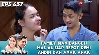 FAMILY MAN BANGET! MAS AL SIAP REPOT DEMI ANDIN DAN ANAK ANAK - IKATAN CINTA