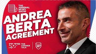 The Arsenal News Show EP574 - ANDREA BERTA AGREEMENT! - Man Utd & Martinelli Hint