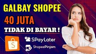 Gagal bayar Shopee 40 juta tidak di bayar !