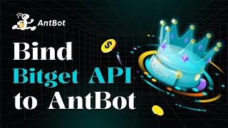 How to Create and Bind an API Key from Bitget to AntBot.