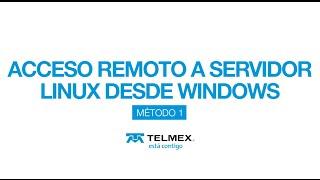 Acceso remoto a Servidor Linux desde Windows. Método 1