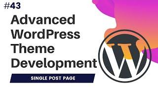 #43 Create Single Post Template WordPress | single post wordpress | single post page wordpress