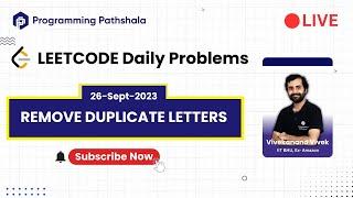 Solving Daily Leetcode Challenge Live with Vivek, ex-SDE at Amazon | 316 Remove Duplicate Letters