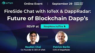 Fireside Chat with IoTeX & DappRadar: Future of Blockchain Dapps