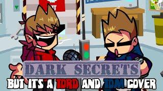 Tom! What are you doing here? (Dark Secrets but it's a Tord and Tom cover)