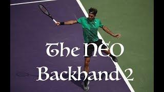 Roger Federer - The NEO Backhand 2 (2017)