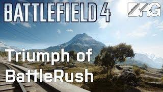 Triumph of BattleRush - Battlefield 4 Montage