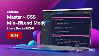 Master the CSS Mix Blend Mode property like a PRO in 2024!