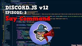How To Make A Say Command || Discord.JS v12 2021