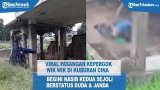 VIRAL Video Pasangan Kepergok Berhubungan Badan di Kuburan Cina, Begini Nasib Kedua Sejoli