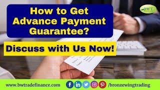 Get Advance Payments | Advance Payment Guarantee | Bank Guarantee