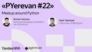 Meetup around Python | PYerevan at Yandex Hall