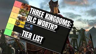 (2022) THREE KINGDOMS: TOTAL WAR | DLC TIER LIST | WORTH IN 2022?