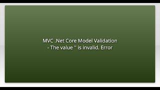 MVC .Net Core Model Validation - The value '' is invalid. Error