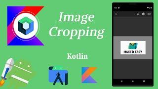 How to Implement Image Cropping using Kotlin | Android | Kotlin | Make it Easy