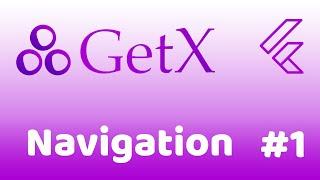 Complete GetX Navigation | Flutter