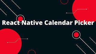 React Native Calendar Picker | React Native Tutorial