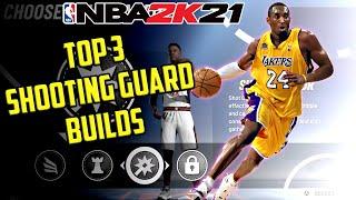 THE TOP 3 SHOOTING GUARD BUILDS IN NBA 2K21