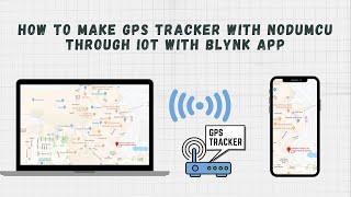 How to make a GPS Tracker using NodeMCU and GPS module