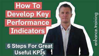 How to Develop Key Performance Indicators - 6 Steps for Great KPIs