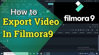 How to Export Video In Filmora9 : Filmora Tutorial For Beginners